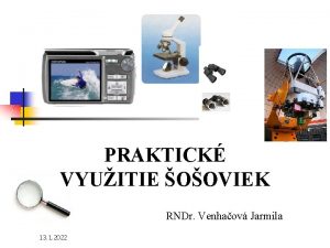 PRAKTICK VYUITIE OOVIEK RNDr Venhaov Jarmila 13 1
