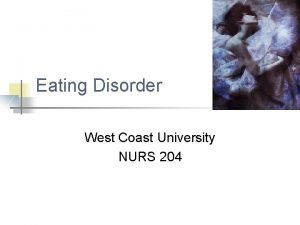 Eating Disorder West Coast University NURS 204 Sociocultural