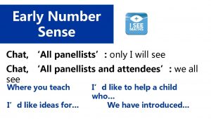 Early Number Sense Chat All panellists only I