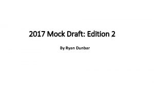 2017 Mock Draft Edition 2 By Ryan Dunbar