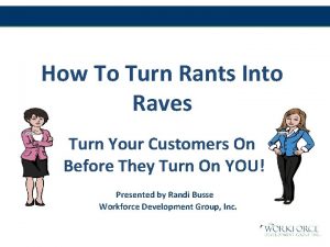 How To Turn Rants Into Raves Turn Your