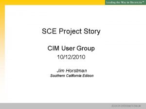 SM SCE Project Story CIM User Group 10122010