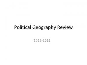 Political Geography Review 2015 2016 Territorial Morphology Why