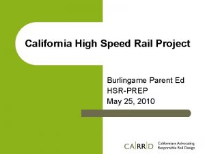 California High Speed Rail Project Burlingame Parent Ed