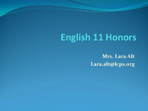 English 11 Honors Mrs Lara Alt Lara altlcps