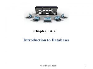 Chapter 1 2 Introduction to Databases Pearson Education