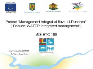 Proiect Management integrat al fluviului Dunarea Danube WATER