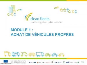 MODULE 1 ACHAT DE VHICULES PROPRES The sole