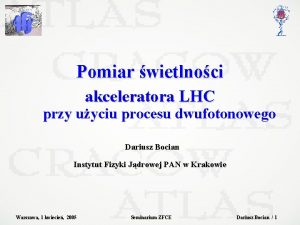 Pomiar wietlnoci akceleratora LHC przy uyciu procesu dwufotonowego