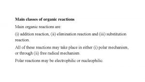 Main classes of organic reactions Main organic reactions