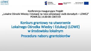 Konferencja Inaugurujca Projekt Lokalne Orodki Wiedzy i Edukacji