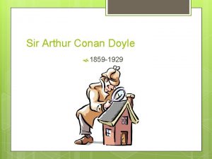 Sir Arthur Conan Doyle 1859 1929 Childhood Edinburgh