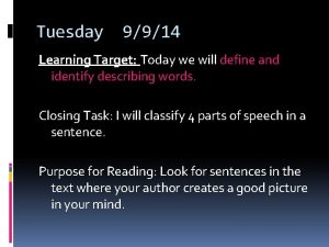 Tuesday 9914 Learning Target Today we will define