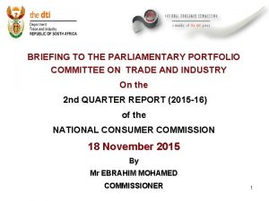 BRIEFING TO THE PARLIAMENTARY PORTFOLIO COMMITTEE ON TRADE