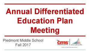 Annual Differentiated Education Plan Meeting Piedmont Middle School