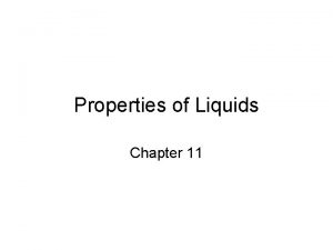 Properties of Liquids Chapter 11 Viscosity Resistance of