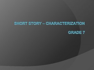 SHORT STORY CHARACTERIZATION GRADE 7 Take Out Binder