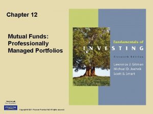 Chapter 12 Mutual Funds Professionally Managed Portfolios Copyright