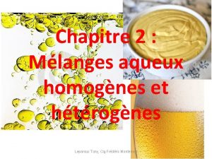 Chapitre 2 Mlanges aqueux homognes et htrognes Leparoux