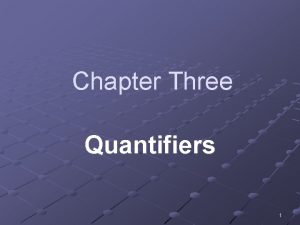 Chapter Three Quantifiers 1 Introduction Kinds of quantifiers