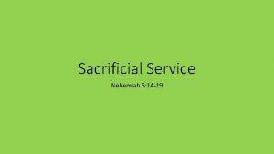 Sacrificial Service Nehemiah 5 14 19 Nehemiah 5