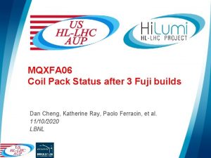 MQXFA 06 Coil Pack Status after 3 Fuji