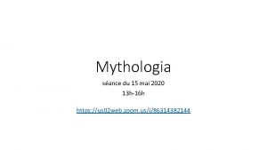 Mythologia sance du 15 mai 2020 13 h16