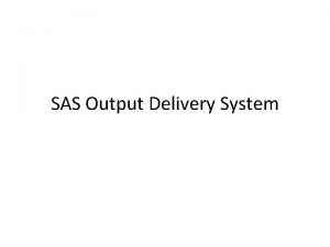 SAS Output Delivery System Find heart in the