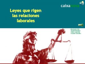 Leyes que rigen las relaciones laborales REALIZADO POR