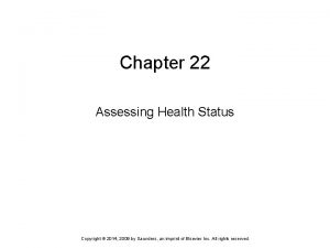 Chapter 22 Assessing Health Status Copyright 2014 2009