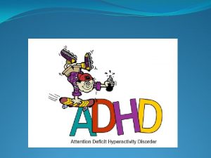 ADHD What is ADHD ADHD is a syndrome