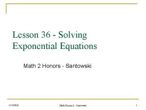 Lesson 36 Solving Exponential Equations Math 2 Honors