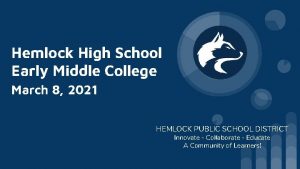 Hemlock High School Early Middle College March 8