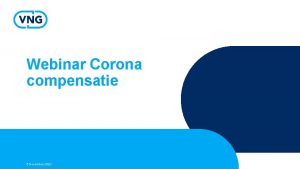 Webinar Corona compensatie 5 November 2020 Compensatie Corona