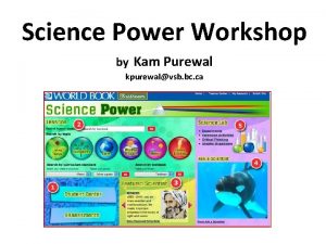 Science Power Workshop by Kam Purewal kpurewalvsb bc