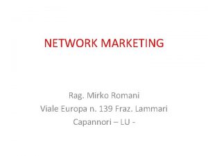NETWORK MARKETING Rag Mirko Romani Viale Europa n
