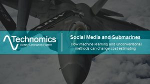 Social Media and Submarines How machine learning and