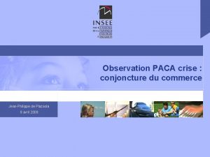 Observation PACA crise conjoncture du commerce JeanPhilippe de