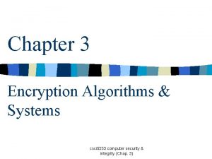 Chapter 3 Encryption Algorithms Systems csci 5233 computer