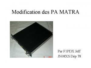 Modification des PA MATRA Par F 1 PDX