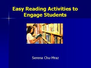 Easy Reading Activities to Engage Students Serena ChuMraz