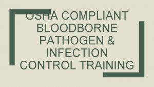 OSHA COMPLIANT BLOODBORNE PATHOGEN INFECTION CONTROL TRAINING Statement
