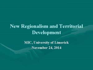 New Regionalism and Territorial Development MIC University of