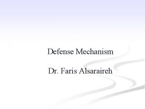 Defense Mechanism Dr Faris Alsaraireh 1 Personality defines