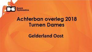 Achterban overleg 2018 Turnen Dames Gelderland Oost Agenda