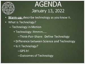 AGENDA January 13 2022 Warmup describe technology as