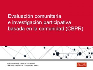 Evaluacin comunitaria e investigacin participativa basada en la