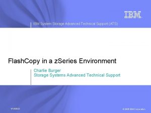 IBM System Storage Advanced Technical Support ATS Flash