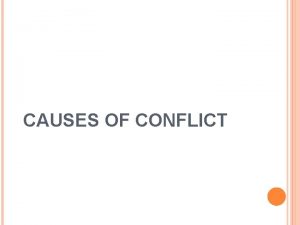 CAUSES OF CONFLICT 1 WEALTH AND CONFLICT Does