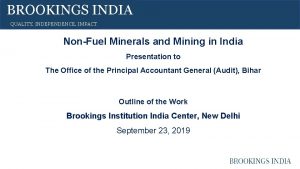 BROOKINGS INDIA QUALITY INDEPENDENCE IMPACT NonFuel Minerals and